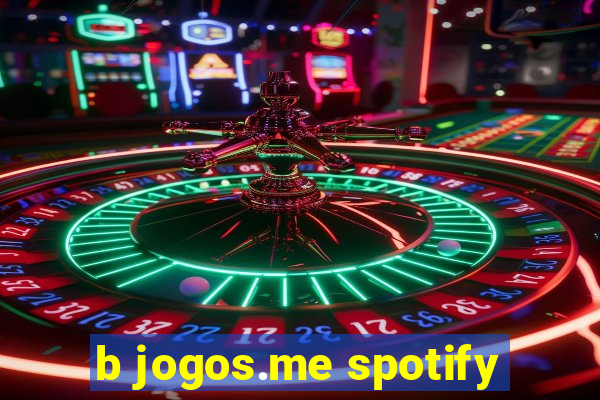 b jogos.me spotify